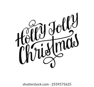 Holly Jolly Christmas black hand drawn lettering in festive calligraphy style. Holiday greetings and seasonal decor for celebrations. Handwritten words with flourishes