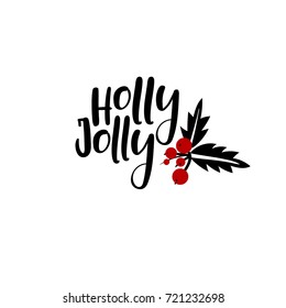 Holly Jolly. Christmas calligraphy. Handwritten brush lettering for greeting card, poster, invitation, banner. Hand drawn design elements. Isolated on white background.