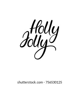 Holly Jolly. Christmas calligraphy. Handwritten brush lettering for greeting card, poster, invitation, banner. Hand drawn design elements. Isolated on white background.
