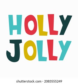 Holly Jolly Christmas design. Hand-lettered multicolored text isolated on white background