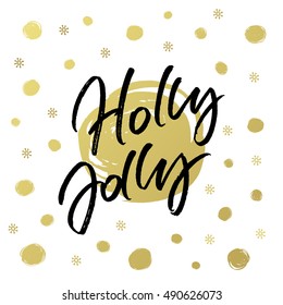 Holly Jolly Christmas greeting card. Handwritten calligraphy with hand drawn golden circles and snowflakes pattern.