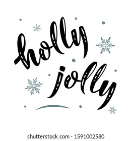 Holly jolly christmas. Hand drawn simple lettering greeting sign with snowflakes. For card, t-shirt or mug print, poster, banner, sticker. Handwritten calligraphy. Photo overlay Winter Holidays vector