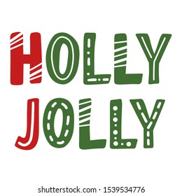 Holly Jolly Christmas hand lettering. Green and red sign. Isolated vector congratulation.