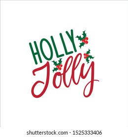 Holly Jolly christmas  handwritten text, with 
mistletoe. Perfect for greeting cards, posters, textiles, mug and gifts.