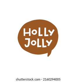 Holly jolly. Christmas lettering. Hand drawn illustration in cartoon style. Cute concept for xmas. Illustration for the design postcard, textiles, apparel, decor