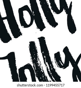 Holly Jolly - Christmas and New Year card with hand drawn lettering. Handwritten modern lettering for cards, posters, t-shirts, etc. Vector illustration.