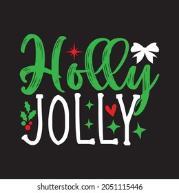 Holly Jolly - Christmas T-shirt Design, Vector Files.