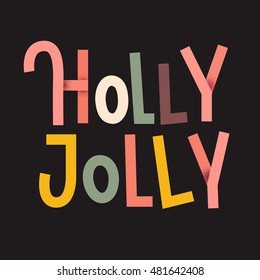 Holly Jolly Colorful typographic poster. Christmas lettering on dark background
