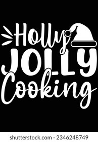 Holly jolly cooking vector art design, eps file. design file for t-shirt. SVG, EPS cuttable design file