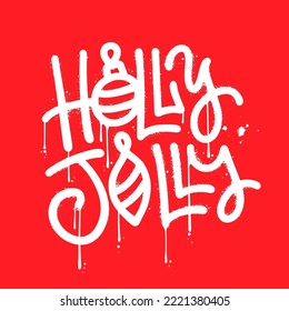 Holly Jolly - Decorative Greeting Card with handdrawn urban graffiti lettering. Handwritten textured sprayed phrase isolated on red background. Trendy rough vector design element for xmas decorations