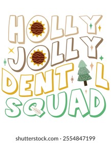 Holly Jolly Dental Squad, Xmas Christmas funny shirts merry, matching family Christmas pajama cool, Christmas party, bright shirt Christmas gift idea makes, great x-mas gift idea, Shirt Print Template