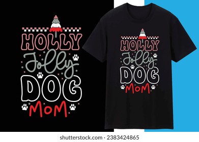 Holly Jolly Dog Mom Christmas T shirt Design