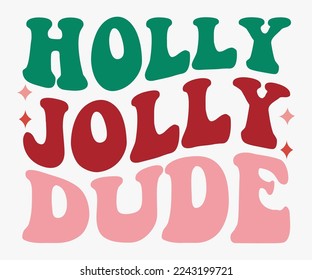 Holly Jolly Dude Christmas Saying SVG, Retro Christmas T-shirt, Funny Christmas Quotes, Merry Christmas Saying SVG, Holiday Saying SVG, New Year Quotes, Winter Quotes SVG, Cut File for Cricut