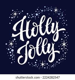 Holly Jolly, elegant festive calligraphy lettering phrase in a frame of sparkle snowflakes, stars. White design on a dark background. Isolated vector typography illustration for Christmas purposes