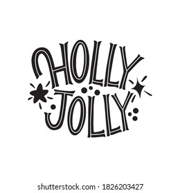 Holly Jolly. Great lettering for greeting cards, stickers, banners, prints and home interior decor. Xmas card. Happy new year 2021.