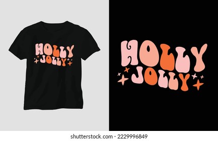 holly jolly - Groovy Christmas SVG T-shirt and apparel design. Vector print, typography, poster, emblem, festival, party, Black, gift, card, Craft Design