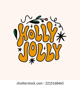 Holly Jolly groovy Xmas Noel and New Year hippie psychedelic lettering text. Hippy doodle typography print, Christmas poster. 70s retro festival style. Vector clipart illustration.