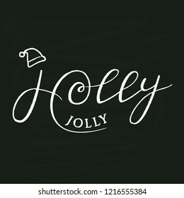 Holly Jolly Hand Drawn Lettering on Chalkboard. Chalk Template Vector Illustration Quote. Handwritten Inscription Phrase for Web, Design, Sale, Banner, Invitation.