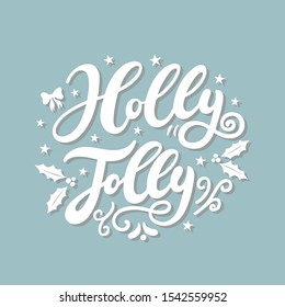 Holly Jolly. Hand drawn lettering. Best for Christmas / New Year greeting cards, invitation templates, posters, banners. Vector illustration