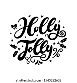 Holly Jolly. Hand drawn lettering. Best for Christmas / New Year greeting cards, invitation templates, posters, banners. Vector illustration