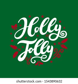 Holly Jolly. Hand drawn lettering. Best for Christmas / New Year greeting cards, invitation templates, posters, banners. Vector illustration