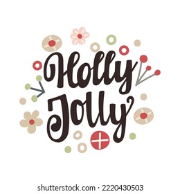 Holly Jolly - hand drawn lettering quote, Christmas design element. Vector illustration.