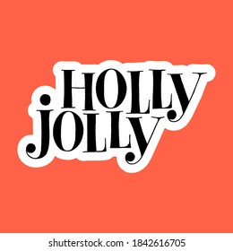 Holly Jolly hand-drawn lettering quote for Christmas time. Text for social media, print, t-shirt, card, poster, promotional gift, landing page, web design elements. Vector illustration