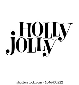 Holly Jolly hand-drawn lettering quote for Christmas time. Text for social media, print, t-shirt, card, poster, promotional gift, landing page, web design elements. Vector illustration