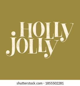 Holly Jolly hand-drawn lettering quote for Christmas time. Text for social media, print, t-shirt, card, poster, promotional gift, landing page, web design elements. Vector illustration