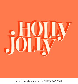 Holly Jolly hand-drawn lettering quote for Christmas time. Text for social media, print, t-shirt, card, poster, promotional gift, landing page, web design elements. Vector illustration