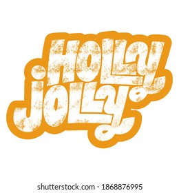 Holly Jolly hand-drawn lettering quote for Christmas time. Text for social media, print, t-shirt, card, poster, promotional gift, landing page, web design elements. Vector illustration