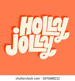 Holly Jolly hand-drawn lettering quote for Christmas time. Text for social media, print, t-shirt, card, poster, promotional gift, landing page, web design elements. Vector illustration