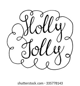 Holly Jolly - handdrawn typography poster. Decoration element for cards, invitations and other types of holiday design. 