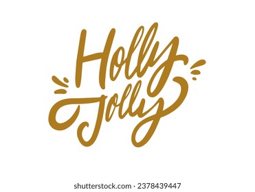 Holly Jolly handwritten gold color lettering phrase. Winter holiday quote sign. Vector art.