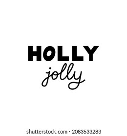 Holly jolly handwritten lettering. Vector holiday christmas quote