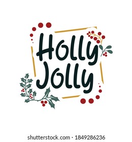 holly jolly lettering typography quotes . inspiration and motivational typography quotes for t-shirt and poster design illustration - vector

