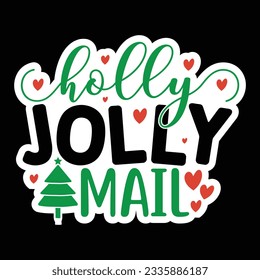 Holly Jolly Mail, Christmas SVG Design, Vector file.