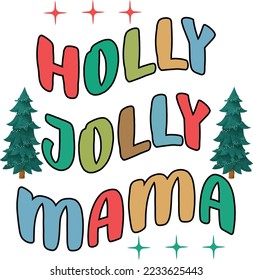 Holly Jolly Mama christmas quote retro typography design