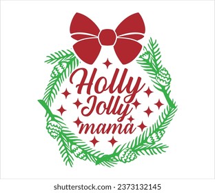 Holly Jolly Mama, Merry Christmas T-shirts, Funny Christmas Quotes, Winter Quote, Christmas Saying, Holiday, T-shirt, Santa Claus Hat, New Year, Snowflakes Files