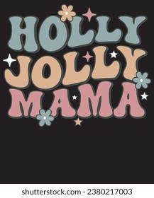 Holly jolly Mama Retro Boho Christmas T Shirt Design