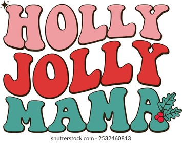 Holly Jolly Mama T Shirt Design