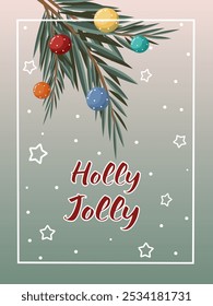 Holly Jolly Merry Christmas greeting card. Vector illustration of Christmas ball, decorated of pine branches on green gradient background