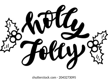 Holly Jolly with mistletoe doodle Christmas season quotes hand lettering. Vector phrases elements for invitations, calender, organizer, cards, banners, posters, mug, scrapbooking, pillow cases