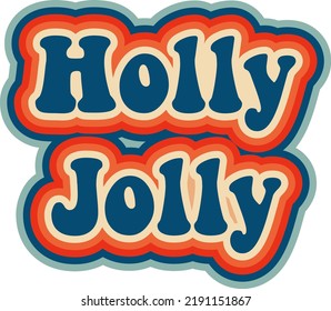 Holly Jolly. Multi-colored bright inscription in vintage groove style. Vector illustration