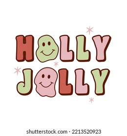 Holly Jolly quote groovy smile in retro style. 70s 60s nostalgic poster or card. Celebration quote, vintage lettering, retro 70s.