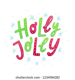 Holly Jolly. Red and green letters with ornament. Design for print christmas greeting cards, poster, tee, banner, sticker. Holly jolly christmas Hand drawn lettering Text vector illustartion with snow