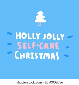 Holly jolly self-care Christmas. Hand drawn illustration on blue background.