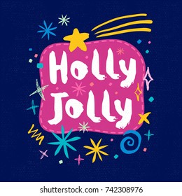 Holly Jolly sketch style. Christmas lettering greeting cards. Multicolor doodles hearts stars eyes lips trendy firecracker fireworks. Hand drawn vector illustration.