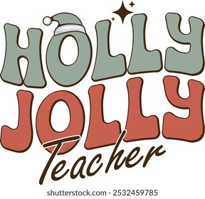 Holly Jolly Teacher T Shirt Design