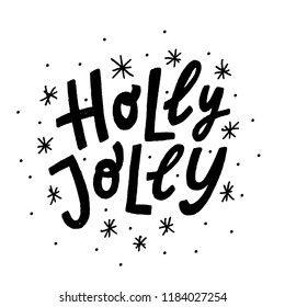 Holly Jolly. Text vector illustartion with snow. Design for print christmas greeting cards, poster, graphic tee, banner, sticker or for social media. Hand drawn lettering texture. winter season